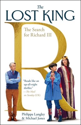 The Lost King: The Search for Richard III By Philippa Langley, Michael Jones Cover Image