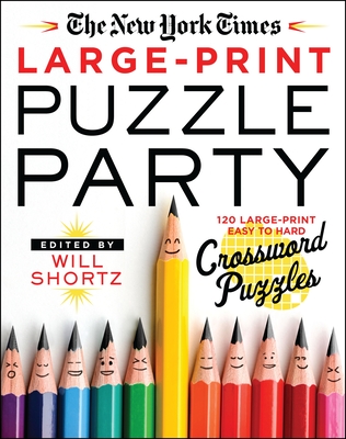 The New York Times Large-Print Puzzle Party: 120 Large-Print Easy to Hard Crossword Puzzles By The New York Times, Will Shortz (Editor) Cover Image