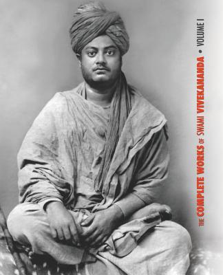 The Complete Works of Swami Vivekananda, Volume 1: Addresses at The Parliament of Religions, Karma-Yoga, Raja-Yoga, Lectures and Discourses Cover Image