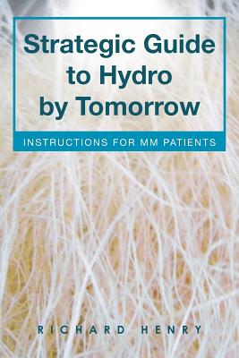 Strategic Guide to Hydro by Tomorrow: Instructions for MM Patients Cover Image