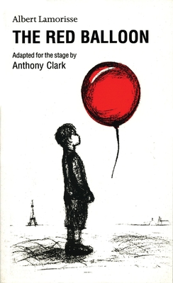 Red Balloon (Oberon Plays for Young People) By Albert Lamorisse Cover Image