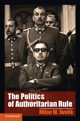 The Politics of Authoritarian Rule (Cambridge Studies in Comparative Politics) Cover Image