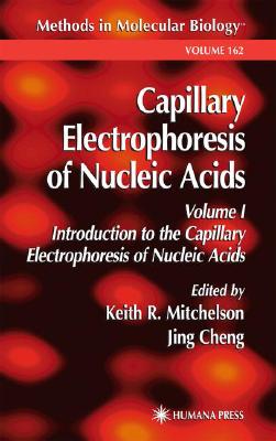 Capillary Electrophoresis of Nucleic Acids (Methods in Molecular Biology #162) Cover Image