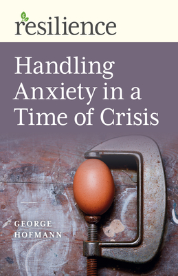 Cover for Handling Anxiety in a Time of Crisis