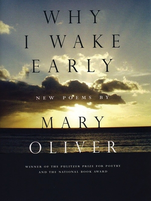 Why I Wake Early: New Poems