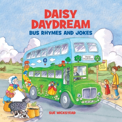 Daisy Daydream Bus Rhymes and Jokes By Sue Wickstead Cover Image