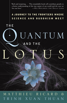 The Quantum and the Lotus: A Journey to the Frontiers Where Science and Buddhism Meet Cover Image