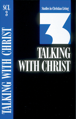 Talking with Christ: Book 3 (Studies in Christian Living #3) Cover Image