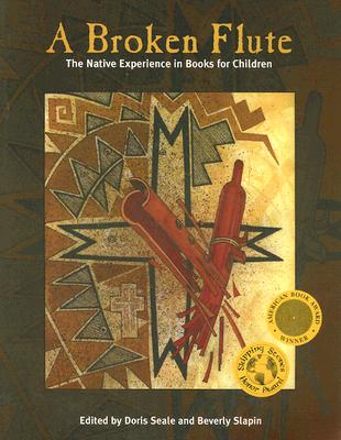 A Broken Flute: The Native Experience in Books for Children (Contemporary Native American Communities #13) Cover Image
