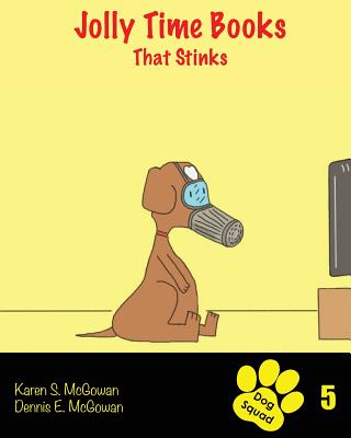Jolly Time Books: That Stinks By Dennis E. McGowan, Karen S. McGowan (Illustrator), Dennis E. McGowan (Illustrator) Cover Image