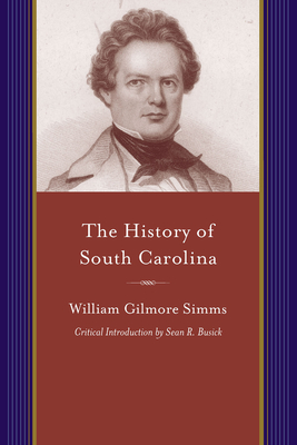 History of South Carolina: From Its First European Discovery to Its Erection Into a Republic (Critical) Cover Image