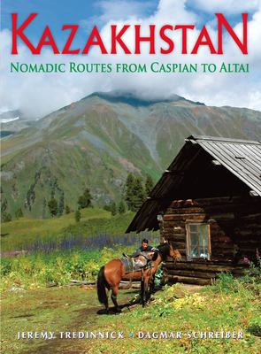 Kazakhstan: Nomadic Routes from Caspian to Altai (Odyssey Illustrated Guides) By Dagmar Schreiber, Jeremy Tredinnick Cover Image