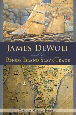James Dewolf and the Rhode Island Slave Trade (American Heritage)