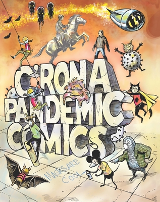 C'RONA Pandemic Comics By Bob Hall, Dr. Judy Diamond, Liz VanWormer, Judi M. gaiashkibos Cover Image