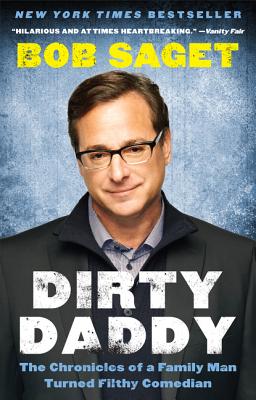 Dirty Daddy: The Chronicles of a Family Man Turned Filthy Comedian By Bob Saget Cover Image