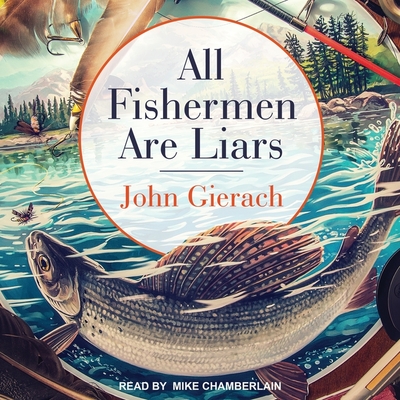 All Fishermen Are Liars Lib/E Cover Image