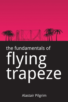 The Fundamentals of Flying Trapeze Cover Image