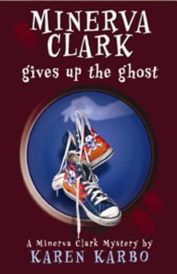 Cover for Minerva Clark Gives Up the Ghost