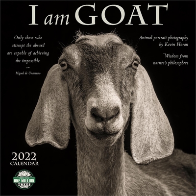 I Am Goat 2022 Wall Calendar: Animal Portrait Photography and Wisdom from Nature's Philosophers Cover Image