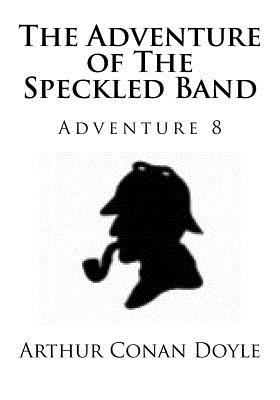 The Adventure of The Speckled Band By Arthur Conan Doyle Cover Image