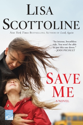Save Me: A Novel By Lisa Scottoline Cover Image