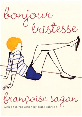 Bonjour Tristesse: A Novel