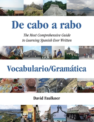 De cabo a rabo - Vocabulario/Gramática: The Most Comprehensive Guide to Learning Spanish Ever Written Cover Image