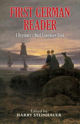 First German Reader: A Beginner's Dual-Language Book (Dover Dual Language German) By Harry Steinhauer (Editor) Cover Image
