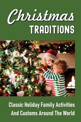 Christmas Traditions: Classic Holiday Family Activities And Customs Around The World: Unusual Christmas Card Designs Cover Image