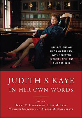Judith S. Kaye in Her Own Words: Reflections on Life and the Law, with Selected Judicial Opinions and Articles Cover Image