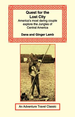 Quest for the Lost City By Dana &. Ginger Lamb, Ginger Lamb (Joint Author) Cover Image