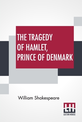 The Tragedy Of Hamlet, Prince Of Denmark By William Shakespeare Cover Image