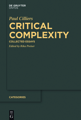 Critical Complexity: Collected Essays (Categories #6) Cover Image