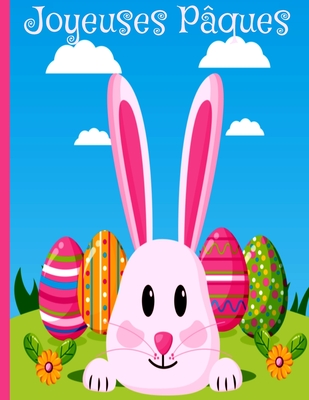 Joyeuses Pâques: Livre de coloriage Pour Les enfants à Partir de 4 Ans Des Images Mignonnes à Colorier Pour Les Plus-Petits (Lapins, Po Cover Image