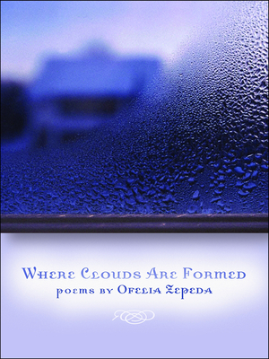 Where Clouds Are Formed (Sun Tracks  #63) By Ofelia Zepeda Cover Image