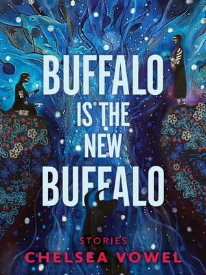 Buffalo Is the New Buffalo By Chelsea Vowel Cover Image