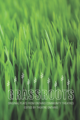 Grassroots: Original Plays from Ontario Community Theatres Cover Image