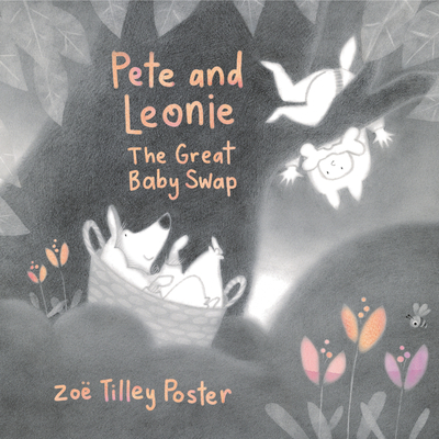 Pete and Leonie: The Great Baby Swap By Zoë Tilley Poster, Zoë Tilley Poster (Illustrator) Cover Image