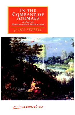 In the Company of Animals: A Study of Human-Animal Relationships (Canto  Original) (Paperback) | Hooked