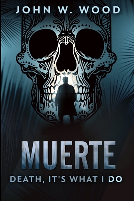 Muerte - Death, It's What I Do: Large Print Edition Cover Image