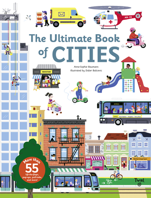 The Ultimate Book of Cities By Anne-Sophie Baumann, Didier Balicevic (Illustrator) Cover Image