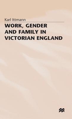 Work, Gender and Family in Victorian England (Studies in Gender History) Cover Image