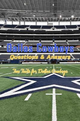 Dallas Cowboys Questions & Answers: Fun Facts for Dallas Cowboys