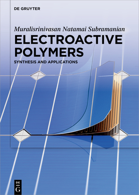 Electroactive Polymers: Synthesis and Applications By Muralisrinivasan Natamai Subramanian Cover Image