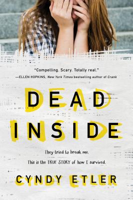 Dead Inside: They tried to break me. This is the true story of how I survived. Cover Image