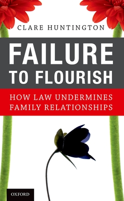 Failure to Flourish: How Law Undermines Family Relationships Cover Image
