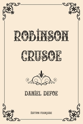 Robinson Crusoe: Luxurious Edition Cover Image