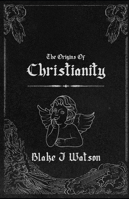 The Origins Of Christianity Cover Image