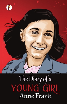 The Diary of a Young Girl by Anne Frank