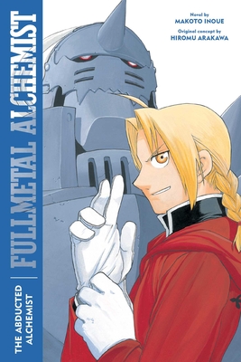 Fullmetal Alchemist: The Abducted Alchemist: Second Edition (Fullmetal Alchemist (Novel) #2) Cover Image